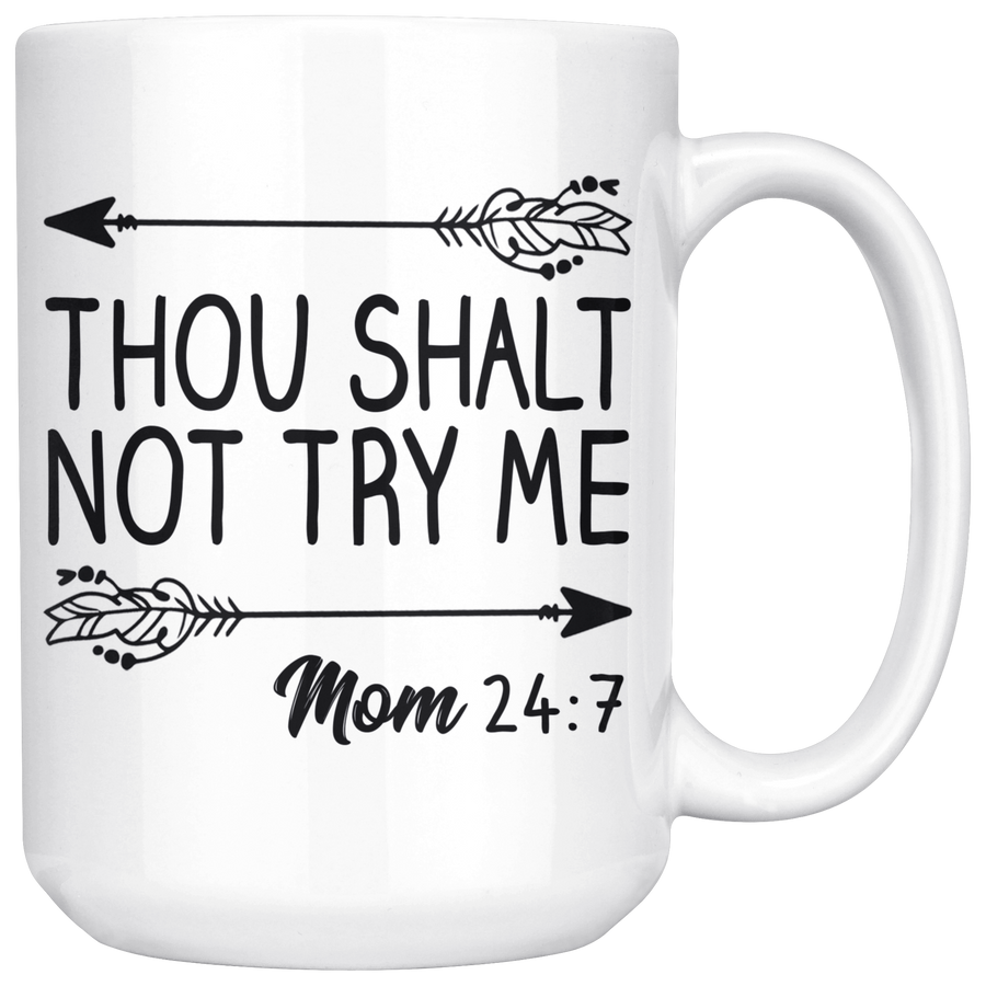 White 15oz Mug - Thou Shalt Not Try Me