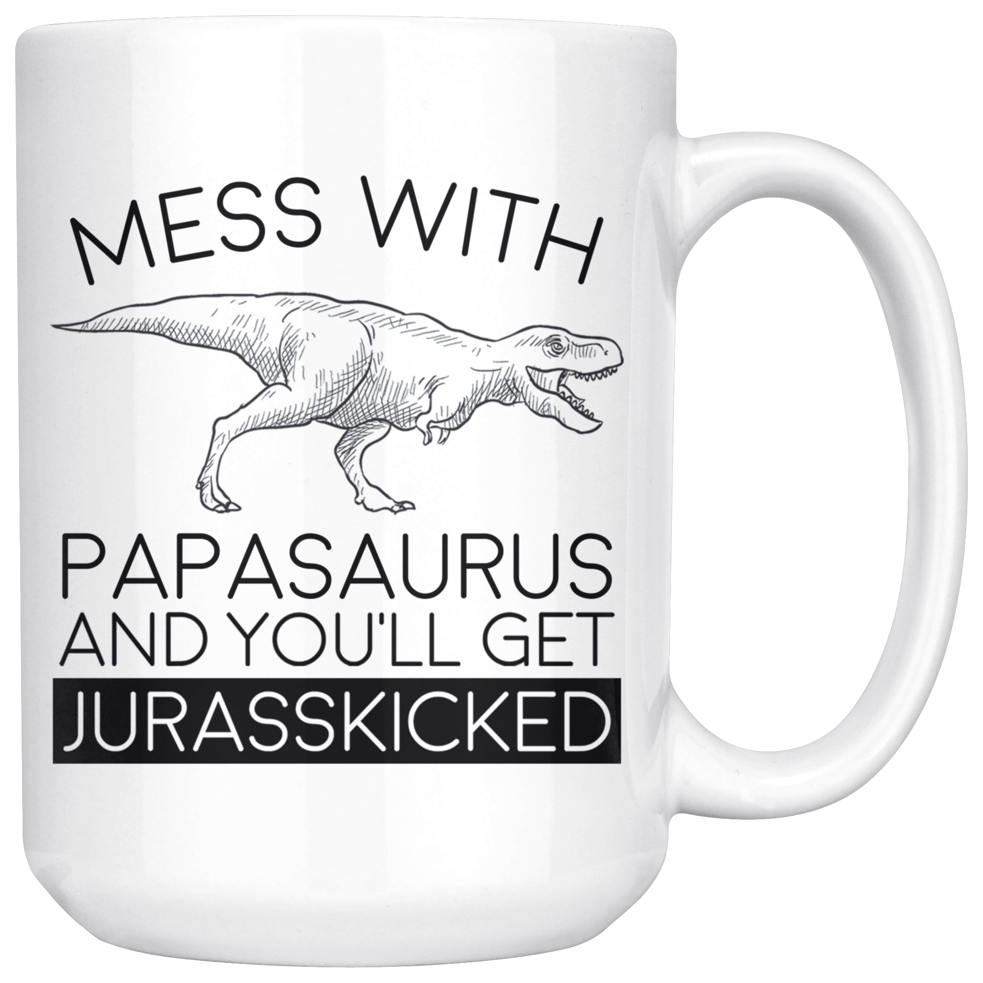 Papasaurus Jurasskicked White Mug