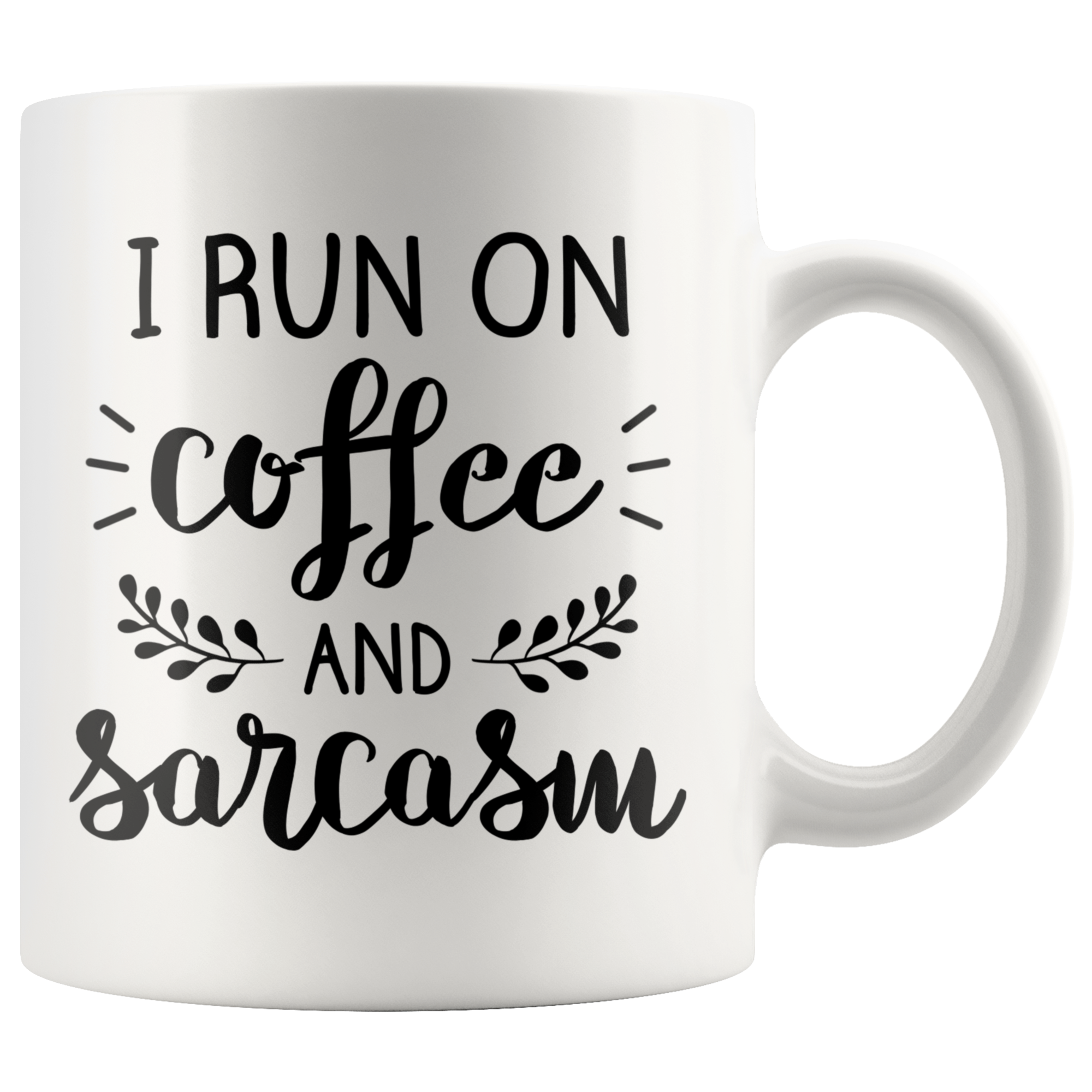 Accent Mug - Run on Coffee and Sarcasm