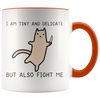 Accent Mug - Tiny And Delicate Fight Me