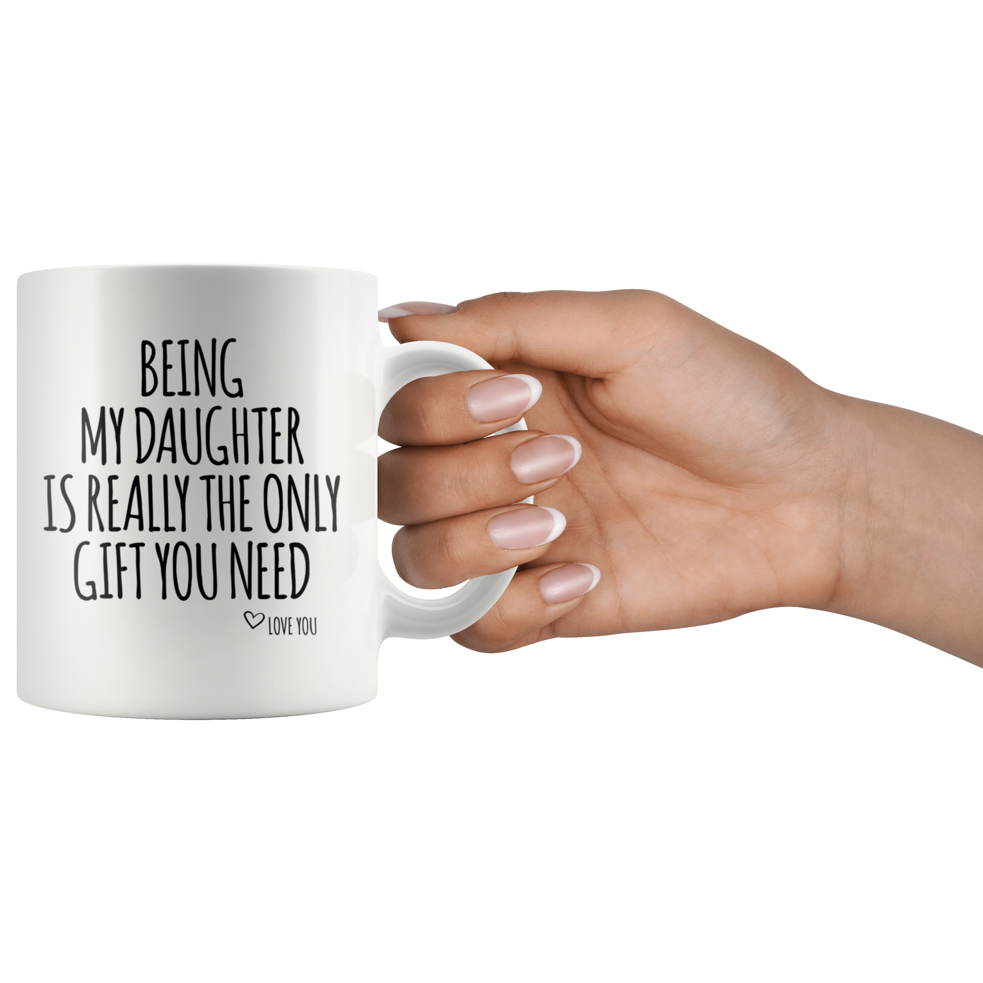 White Mugs - Being My Daughter Gift
