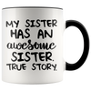 Accent Mug - My Sister Awesome True Story