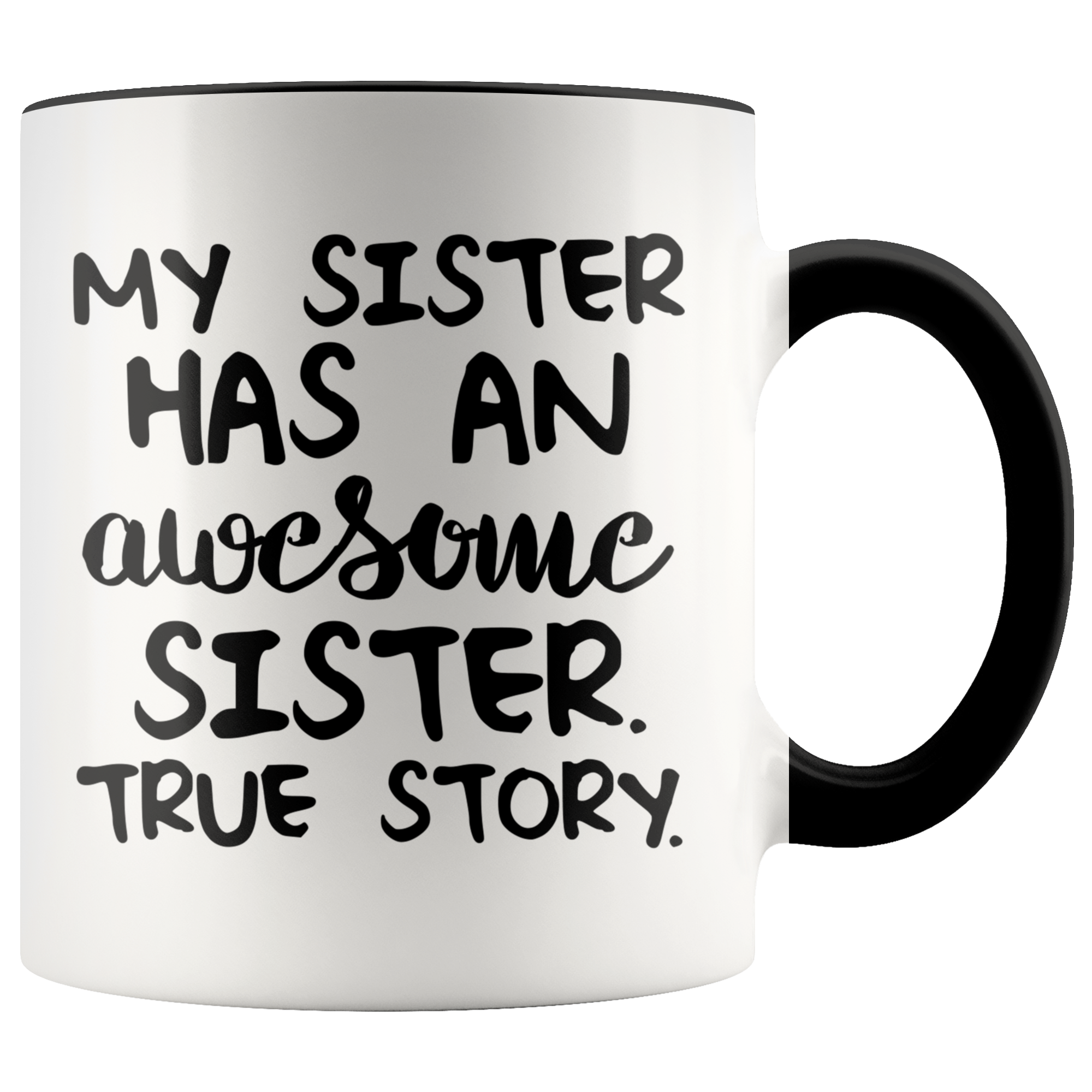 Accent Mug - My Sister Awesome True Story