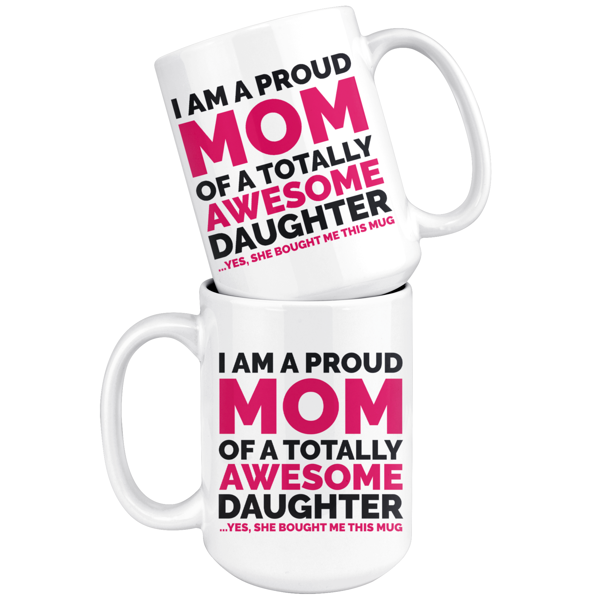 White Mug - Proud Mom Daughter
